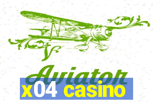 x04 casino